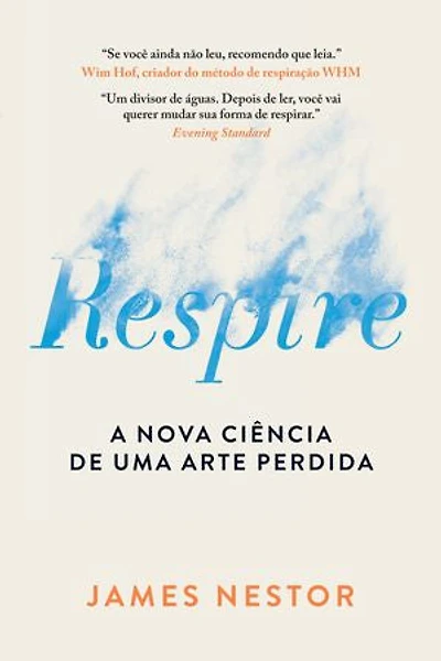 Respire: A nova ciência de uma arte perdida - Nova edição