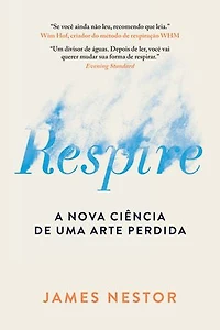Respire: A nova ciência de uma arte perdida - Nova edição