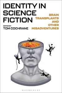 Identity Science Fiction: Brain Transplants and Other Misadventures