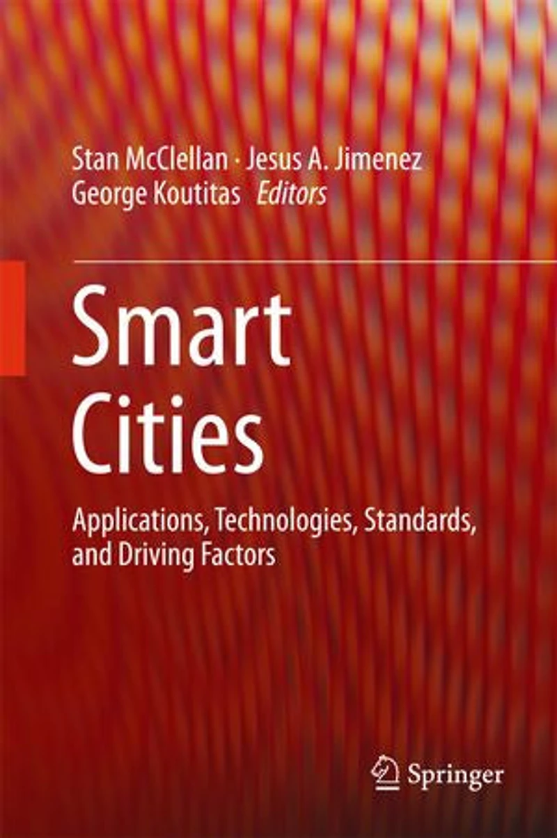 Smart Cities: Applications, Technologies, Standards, and Driving Factors