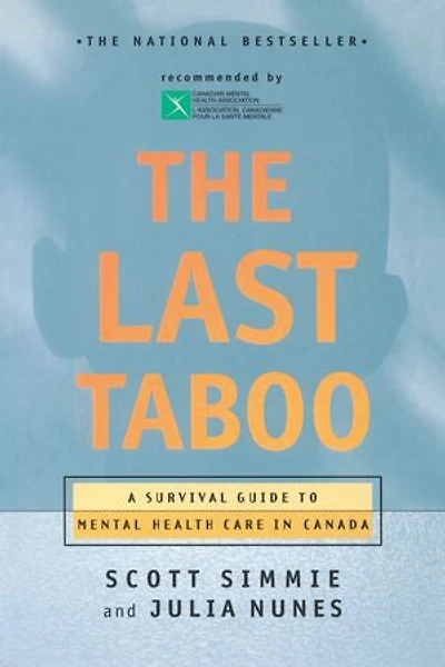 The Last Taboo: A Survival Guide To Mental Health Care Canada