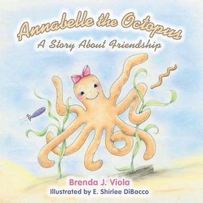 Annabelle the Octopus: A Story About Friendship