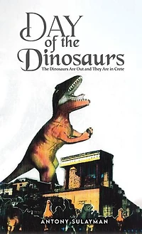 Day of the Dinosaurs: The Dinosaurs Are Out and They Are in Crete