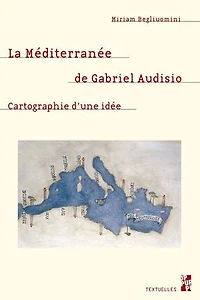La Méditerranée de Gabriel Audisio: Cartographie d’une idée