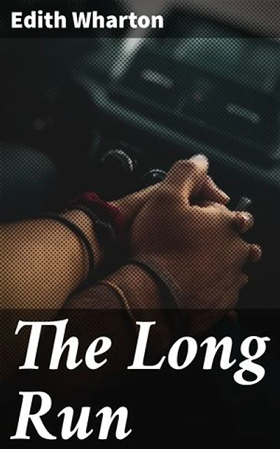 The Long Run: Enriched edition. 1916