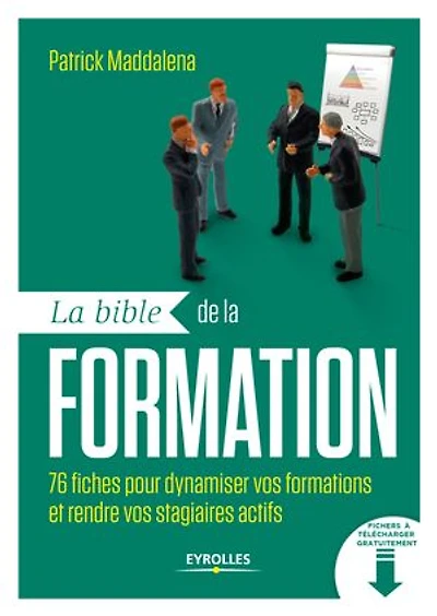 la bible de formation: 76 fiches pour dynamiser vos formations et rendre stagiaires actifs