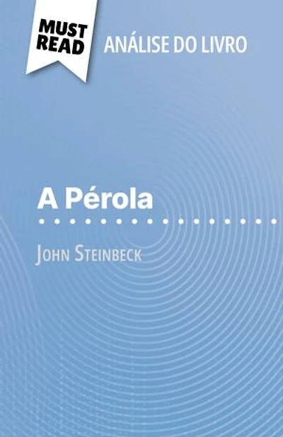 A Pérola de John Steinbeck (Análise do livro): Análise completa e resumo pormenorizado do trabalho