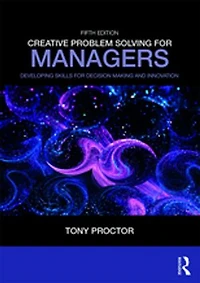 Creative Problem Solving For Managers: Developing Skills Decision Making And Innovation