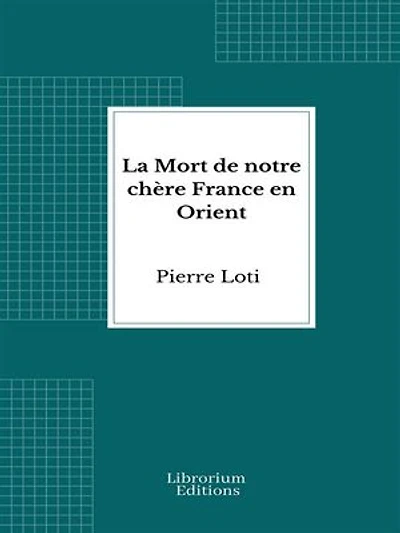 La Mort de notre chère France en Orient