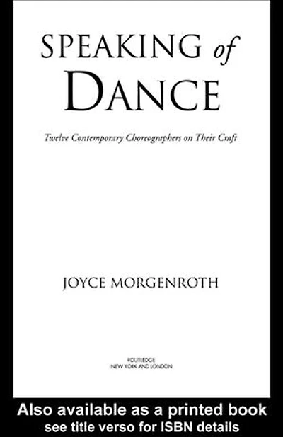 Speaking of Dance: Twelve Contemporary Choreographers on Their Craft