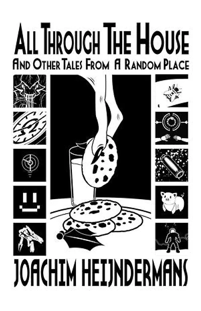 All Through the House and Other Tales from a Random Place: 26 short stories by Joachim Heijndermans