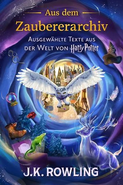 Aus dem Zaubererarchiv: Ausgewählte Texte aus der Welt von Harry Potter