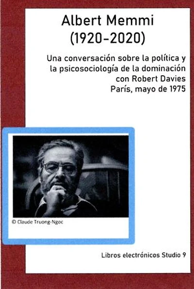 Albert Memmi (1920-2020): Una conversación sobre la política y la psicosociología de la dominación con Robert Davies París, mayo de 1975