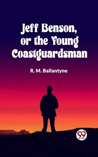 Jeff Benson, or the Young Coastguardsman