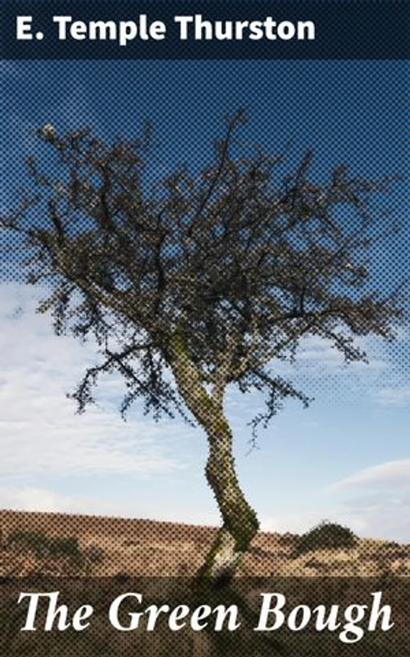 The Green Bough: Enriched edition. A Tale of Love, Loss, and Redemption in the English Countryside