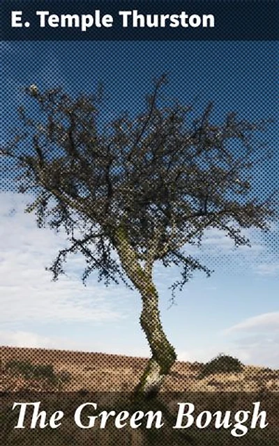 The Green Bough: Enriched edition. A Tale of Love, Loss, and Redemption in the English Countryside