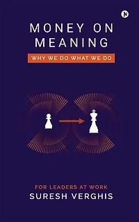 Money on Meaning: Why we do what