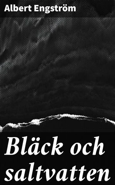 Bläck och saltvatten: Livet på havet: Farliga farvatten och oväntade äventyr