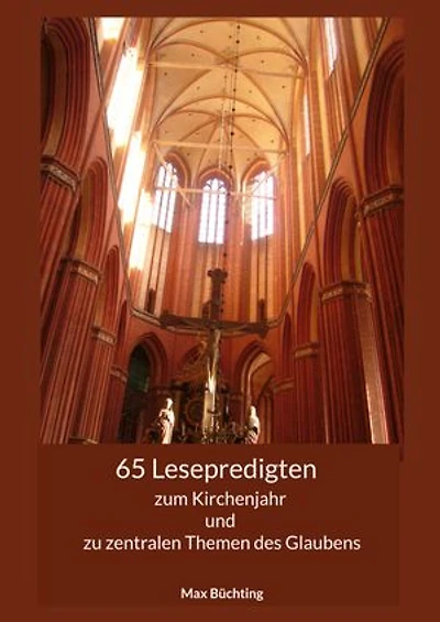 65 Lesepredigten: zum Kirchenjahr und zu zentralen Themen des Glaubens