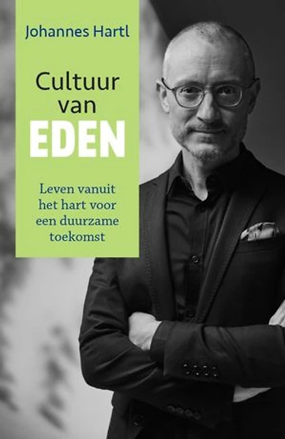 Cultuur van Eden: Leven vanuit het hart voor een duurzame toekomst