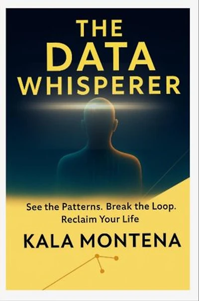 THE DATA WHISPERER -See the Patterns. Break the Loop. Reclaim Your Life