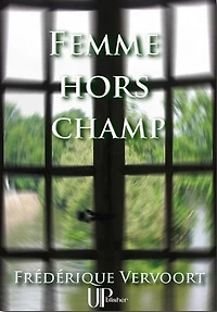 Femme hors champ: Roman psychologique
