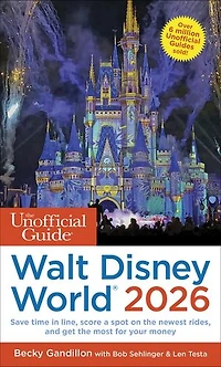 The Unofficial Guide to Walt Disney World 2026