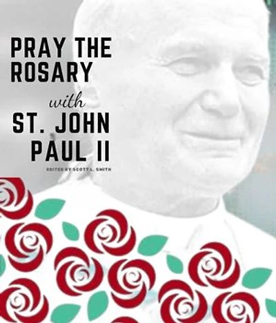 Pray the Rosary with Saint John Paul II