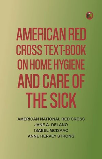 American Red Cross Text-Book on Home Hygiene and Care of the Sick