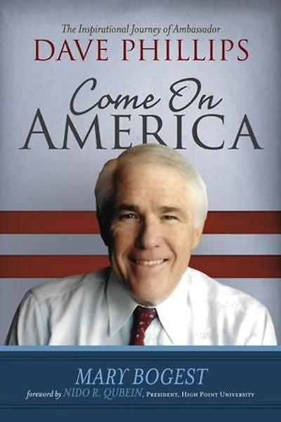 Come On, America: The Inspirational Journey Of Ambassador Dave Phillips