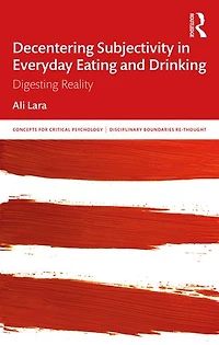 Decentering Subjectivity Everyday Eating and Drinking: Digesting Reality