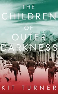 The Children of Outer Darkness: AN Illustrated Novel of Espionage, The Cold War and the Cuban Revolution