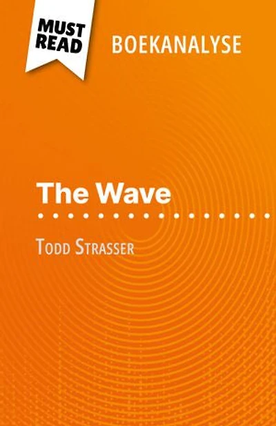 The Wave van Todd Strasser (Boekanalyse): Volledige analyse en gedetailleerde samenvatting van het werk