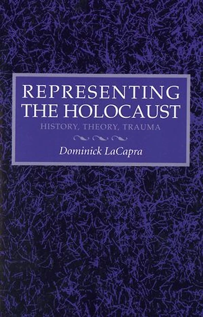 Representing the Holocaust: History, Theory, Trauma