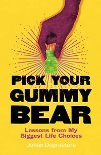 Pick Your Gummy Bear: Lessons from My Biggest Life Choices