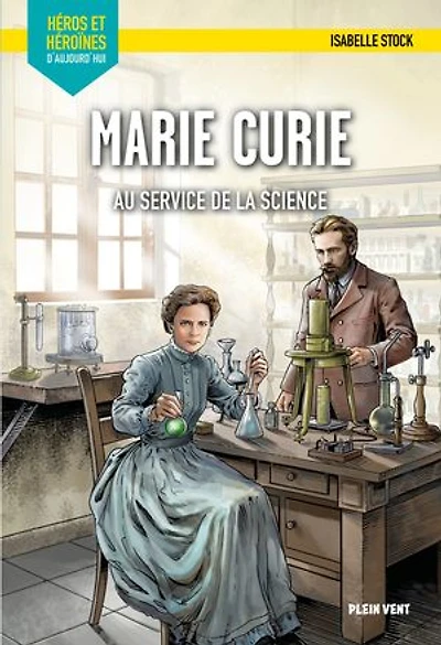Marie Curie: pour l'amour de la science