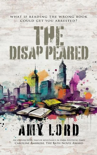 The Disappeared: A page-turning bleak, dystopian fiction about survival and resistance