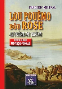 Lou Pouèmo dóu Rose - Le Poème du Rhône (bilingue provençal-français)