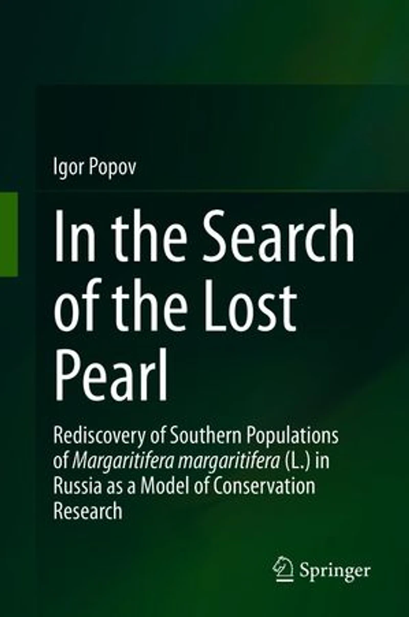 the Search of Lost Pearl: Rediscovery Southern Populations margaritifera (L.) Russia as a Model Conservation Research