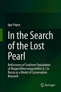the Search of Lost Pearl: Rediscovery Southern Populations margaritifera (L.) Russia as a Model Conservation Research