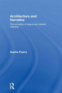 Architecture and Narrative: The Formation of Space Cultural Meaning