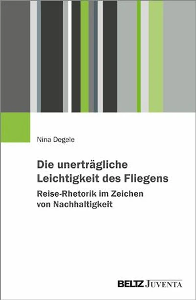 Die unerträgliche Leichtigkeit des Fliegens – Fossile Normalität des Reisens und ihre Grenzen