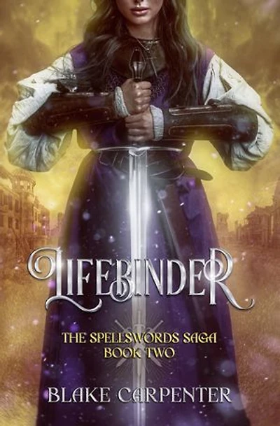 Lifebinder: The Spellswords Saga: Book Two