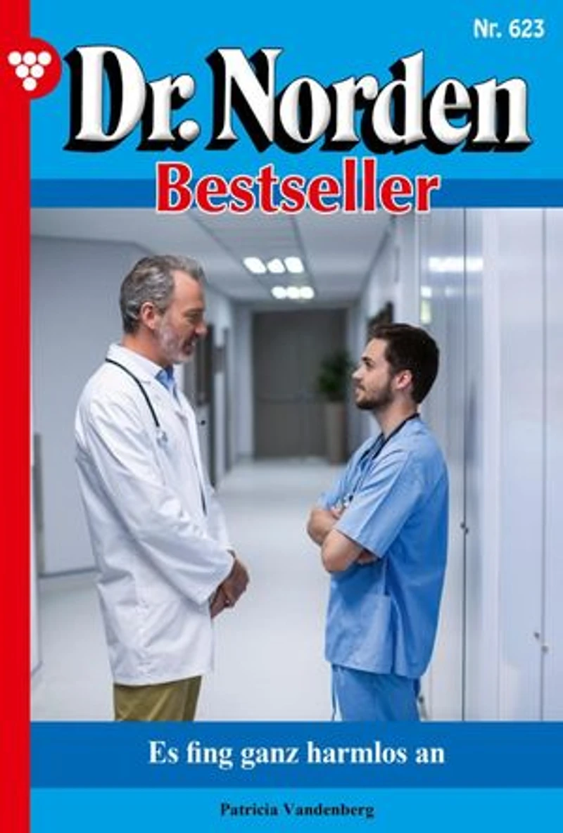 Es fing ganz harmlos an: Dr. Norden Bestseller 623 – Arztroman