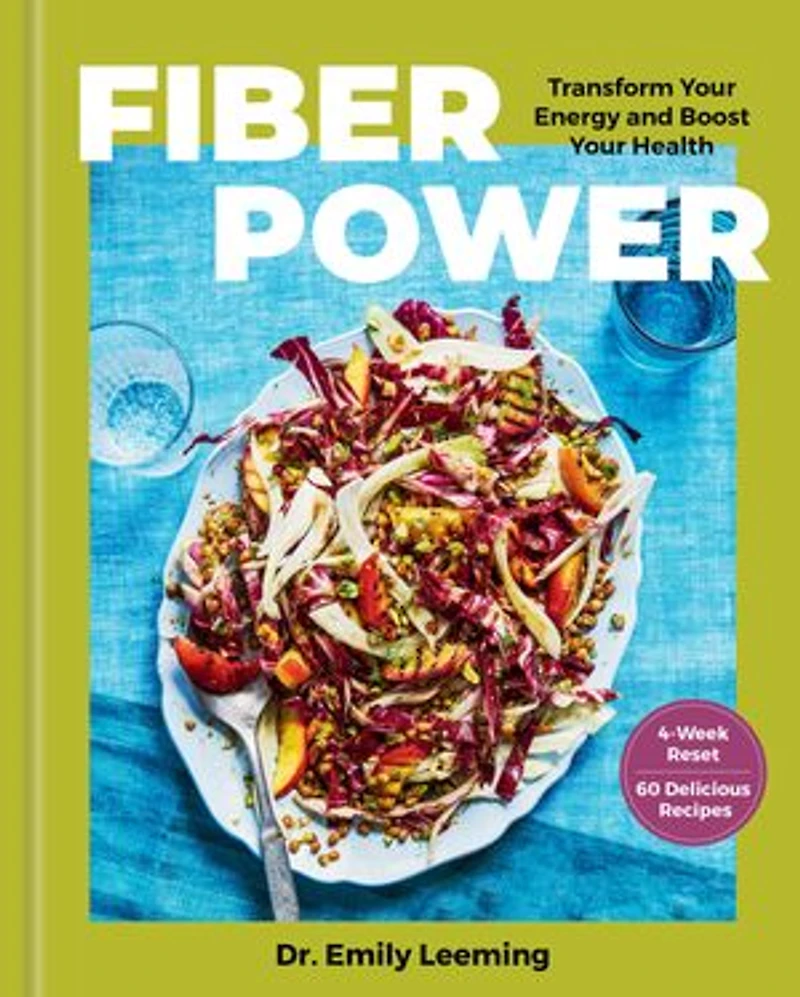 Fiber Power: 60 Recipes to Transform Your Energy and Boost Health Four Weeks