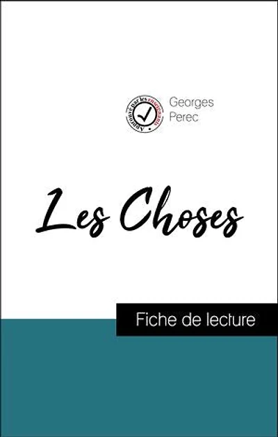 Analyse de l'œuvre : Les Choses (résumé et fiche de lecture plébiscités par les enseignants sur fichedelecture.fr)
