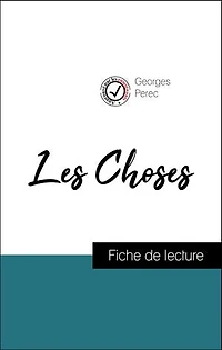 Analyse de l'œuvre : Les Choses (résumé et fiche de lecture plébiscités par les enseignants sur fichedelecture.fr)