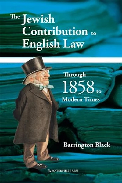 The Jewish Contribution To English Law: Through 1858 Modern Times