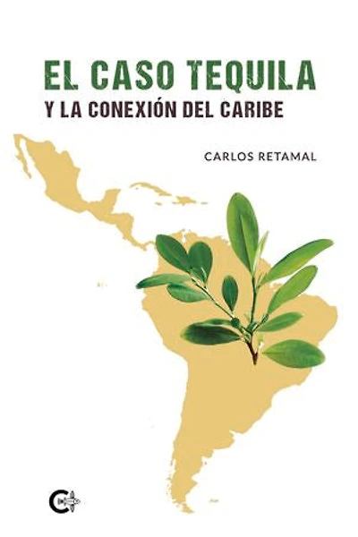 El caso tequila y la conexión del Caribe