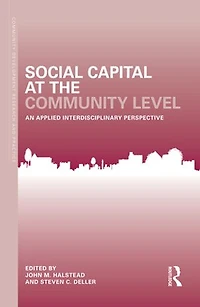 Social Capital at the Community Level: An Applied Interdisciplinary Perspective
